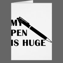 My Pen Is Huge cards