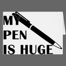 My Pen Is Huge cards
