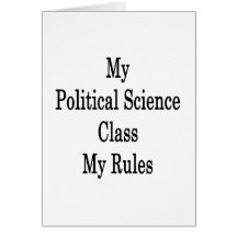 My Political Science Class My Rules Card
