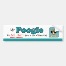 My Poogle is All That! Bumper Stickers