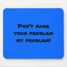 My Problem Mousepad
