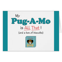 My Pug-A-Mo is All That! cards