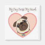 My Pug Owns My Heart Magnets