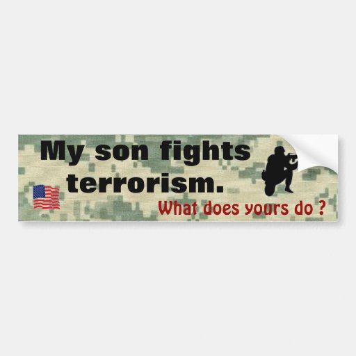 My Son Fights Terrorism Bumper Stickers
