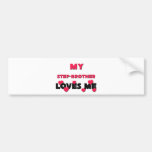 My Step-Brother Loves Me Bumper Stickers