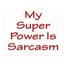 My Super Power Is Sarcasm Postcards