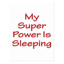 My Super Power Is Sleeping Post Cards