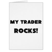 MY Trader ROCKS! Greeting Card