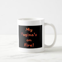 My Vagina's on Fire! Mugs
