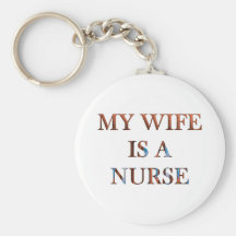 My Wife is a Nurse Keychain