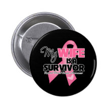 My Wife is a Survivor - Breast Cancer Button