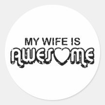 My Wife Is Awesome Round Stickers