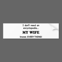 My Wife Knows Everything bumper stickers
