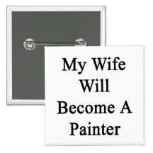 My Wife Will Become A Painter Pin