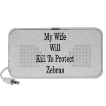 My Wife Will Kill To Protect Zebras Travel Speaker