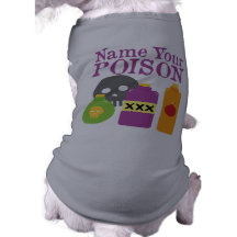 Name Your Poison Dog Clothes