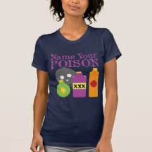 Name Your Poison T Shirt