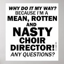 Nasty Choir Director Print