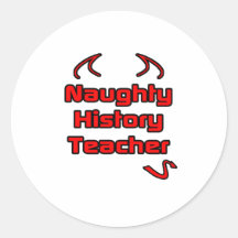 Naughty History Teacher Round Stickers