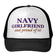 Navy Girlfriend and Proud of It Trucker Hats