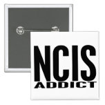 NCIS Addict Pinback Button