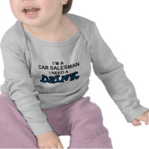 Need a Drink - Car Salesman T Shirts