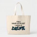 Need a Drink - Hair Stylist Bag