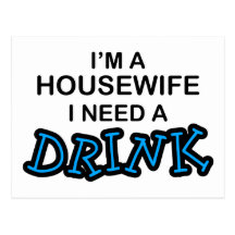 Need a Drink - Housewife Postcard