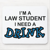 Need a Drink - Law Student Mousemat