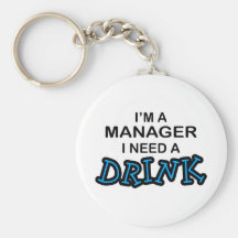 Need a Drink - Manager Key Chain