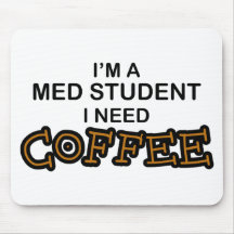 Need Coffee - Med Student Mousemat