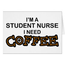 Need Coffee - Student Nurse Cards