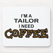 Need Coffee - Tailor Mouse Pad