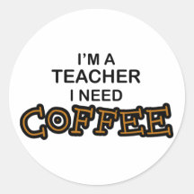 Need Coffee - Teacher Sticker
