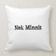 Nek Minnit Pillow