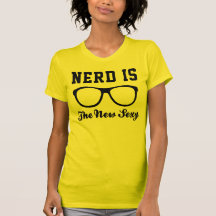 Nerd is the new sexy t shirts