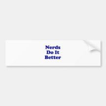 Nerds Do It Better Bumper Sticker