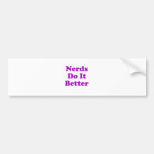 Nerds Do It Better Bumper Sticker