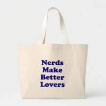 Nerds Make Better Lovers Bags