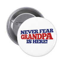 Never Fear Grandpa is here Button