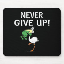 Never Give Up Mouse Pad