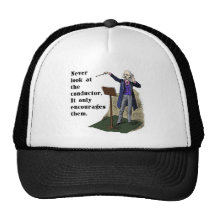 Never Look at the Conductor Hat