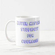 Never Mistake... Coffee Mugs