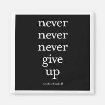 "Never, Never, Never Give Up" Fridge Magnets