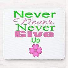 Never Never Never Give Up Mouse Pads