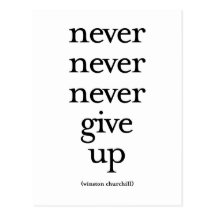 Never Never Never Give Up Post Card