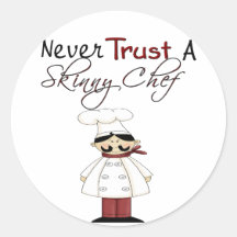 Never Trust a Skinny Chef Round Stickers