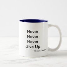 NeverNeverNeverGive Up, Winston Churchill Coffee Mug