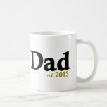 New Dad Est 2013 Coffee Mug