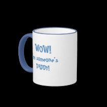 New Dad/Wow!  I'm someone's Daddy!-Humour mugs